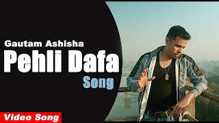 Pehli Dafa | Music Video | Latest Hindi Song | New Love Song