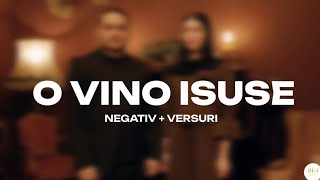 Negativ - O VINO ISUSE ( Original Biji )