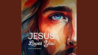 Jesus Loves You