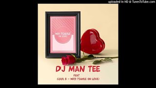 NDZI TSAKILE (IN LOVE) DJ MAN TEE ft COOL B