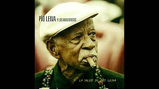 Pío Leiva - La Salud de Pío Leiva