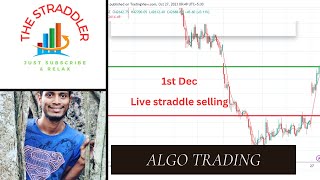 1st Dec Trading !! Algo Trading Banknifty Straddle !! LIVE! Mr. Straddler!!