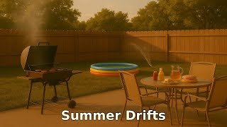 Summer Drifts • 90s Backyard BBQ Ambience for Chill & Focus