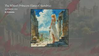 【Fantasy OST】The Wheel (Princess Elara of Alendria)【TTRPG/Focus/Study BGM】