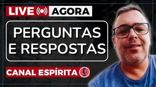 LIVE CANAL ESPÍRITA I Perguntas e Respostas #98