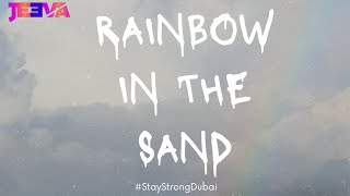 Rainbow in the Sand | JEEVA | 2024 | #mydubai #dubairain #rainindubai #dxb #staystrong #staysafe