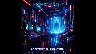 Neon Dawnlight - Synthetic Oblivion (EP, 2026) | Dreamvoid Records | Darksynth/Cyberpunk/Synthwave