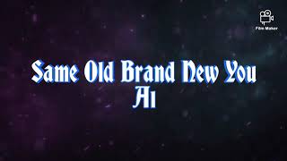 Same old brand new you lyrics