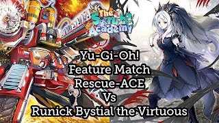 Rescue-ACE VS Runick Bystial the Virtuous | Yu-Gi-Oh! Feature Match! | Round 2