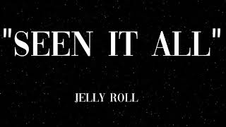 (New Jelly Roll_"Seen It All"Music🎼)#lyrics