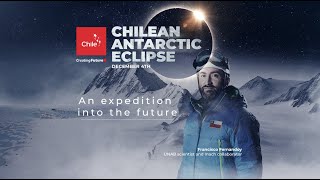Chilean Antarctic Eclipse, an expedition into the future | Marca Chile