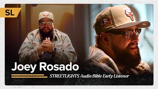 Joey Rosado's Testimony | STREETLIGHTS Audio Bible Early Listener