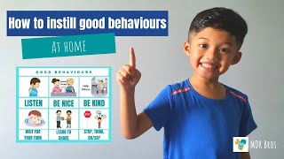 How to instill good behaviours at home?