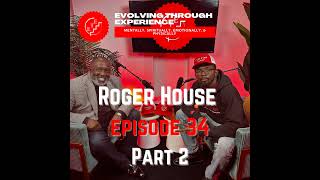 Roger House - Part 2: Rehab, Sex Addiction, Marriage, Affair, Children, Accountability, Healing, ...