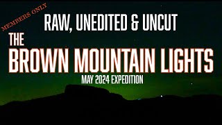 Members Only - BROWN MOUNTAIN LIGHTS - Raw Uncut Footage