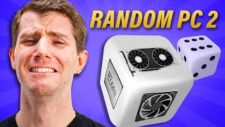 Letting Fate decide my PC build