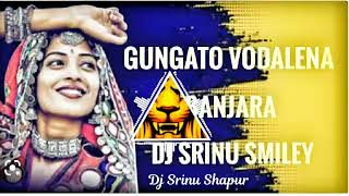 Gungato vodalena banjara songs EDM Dj srinu smiley dj seva sonu