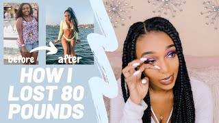 HOW I LOST 80LBS/MY EMOTIONAL WEIGHTLOSS JOURNEY