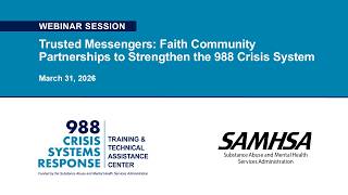 Trusted Messengers: Faith Community Partnerships to Strengthen the 988 Crisis System