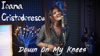 Ioana Cristodorescu - Down On My Knees ( In the style of Ayo )