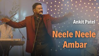 Neele Neele Ambar | Ankit Patel