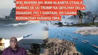 BARN.3AAD: XOG MUHIIM AH: IRAN ALAABTA UTAALA HURMIZ EE UU TRUMP KA QEYLIYAY OO LA OGAADAY, IYO