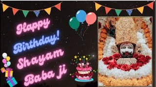 Happy Birthday Song for Shree Shyam Baba | हैप्पी बर्थडे सांवरिया.shyam baba birthday special bhjan.