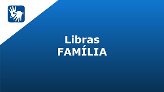 Libras - FAMÍLIA