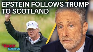 Trump Bombarded by Epstein Q's in Scotland, MAGA “Caddies” Provide Cover Back Home | The Daily Show