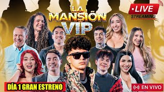 LA MANSIÓN VIP (EN VIVO) Gran Estreno Día 1 Completo Reality 24/7 De host spanish Expectativas 
