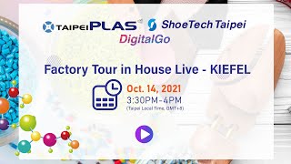TaipeiPLAS & ShoeTech Taipei DigitalGo【Factory Tour in House Live】-KIEFEL GMBH