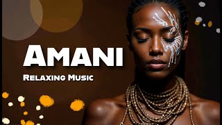 Amani: Calm African Rhythms for The Soul & Inner Peace