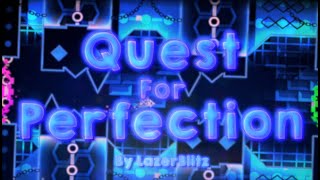Geometry Dash - Quest For Perfection by LazerBlitz Complete (Insane Demon)