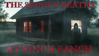 The Sudden Deaths at Finch Ranch / Chilling Story By: Matthew Dewey / #ShadowsofDread #OutNow /