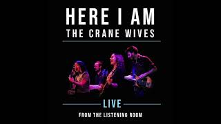 The Crane Wives - Here I Am (Live from the Listening Room)