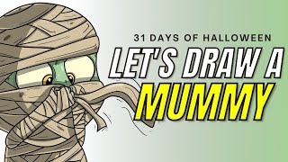 How to Draw A MUMMY | 31 Days of Halloween Drawing