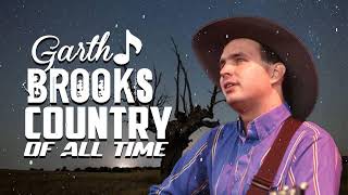 Garth Brook Greatest Hits Full Album   Greatest Garth Brook Country Music Best Songs