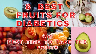 8 Best Fruits for diabetics and best time to take the fruits.