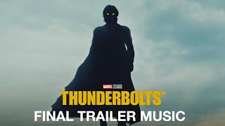 THUNDERBOLTS*  |Final Trailer Music Clean version