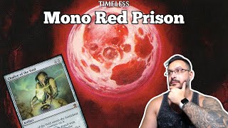 No Magic for You! | Mono Red Prison | Timeless Bo3 | MTG Arena