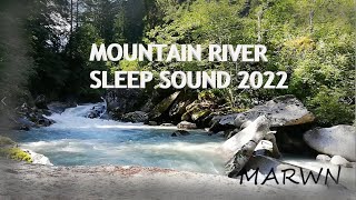 MOUNTAIN RIVER SLEEP SOUNDS 2022. DEEP RELAXATION. Fall asleep fast