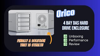 Unboxing, Performance, and Review of the Orico 4 Bay HD DAS Enclosure.