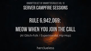 rule 6,942,069: you must meow when you join the call (AI Glitch-Folk / Experimental Hip-Hop)