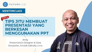 Tips Jitu Membuat Presentasi yang Berkesan Menggunakan PPT - Part 3 | FutureLab | Salindia Lima