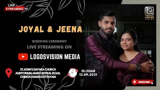 JOYAL + JEENA  | WEDDING CEREMONY | LIVE STREAMING | LOGOSVISION MEDIA | 13.09.2021