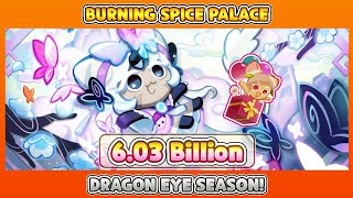 [Breakout] BURNING SPICE PALACE - Dragon Eye Season | New Combi 6.03 Billion~