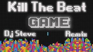 Kill The Beat - Game (Dj Steve Remix)