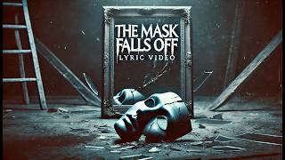 Dead On The Inside - The Mask Falls Off [Official Lyric Video]