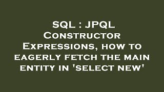 SQL : JPQL Constructor Expressions, how to eagerly fetch the main entity in 'select new'
