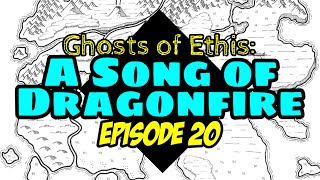 A Spoonful of Sugar | Ghosts of Ethis: A Song of Dragonfire Episode 20